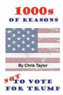 1000s of Reasons: Not to Vote for Trump