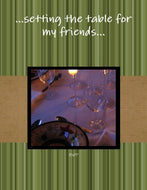 ...setting the table for my friends...
