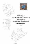 1/5 Scale Sherman Tank Riding Toy Plans and Instructions, Second Edition