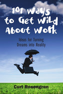 101 Ways to Get Wild About Work