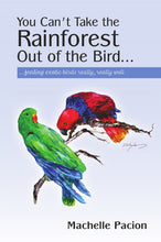 Load image into Gallery viewer, You Can't Take the Rainforest Out of the Bird
