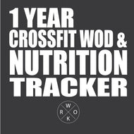 1 Year CrossFit WOD & Nutrition Tracker