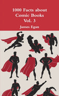 1000 Facts about Comic Books Vol. 3