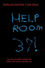 Load image into Gallery viewer, Misfits and Good Kids: It Gets Worse
