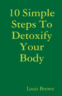 10 Simple Steps To Detoxify Your Body
