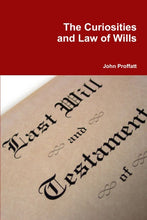 Load image into Gallery viewer, The Curiosities and Law of Wills

