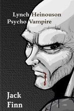 Load image into Gallery viewer, Lynch Heinouson: Psycho Vampire
