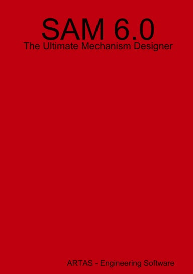SAM 6.0 - The Ultimate Mechanism Designer