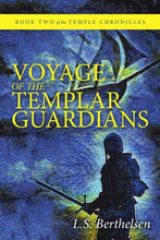 Load image into Gallery viewer, Voyage of the Templar Guardians: Book Two of the Temple Chronicles
