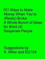 101 Ways To Make Money When You're Really Broke
