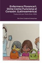 Load image into Gallery viewer, Enfermera Florence¨, Dime Como Funciona el Coraz—n. (LatinoamŽrica)
