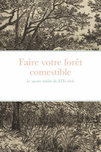 Load image into Gallery viewer, Faire votre for�t comestible
