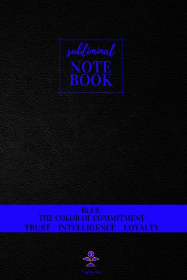 Subliminal Notebook - Blue The Color of Commitment,  Trust, Intelligence, Loyalty