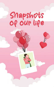 Snapshots of Our Life