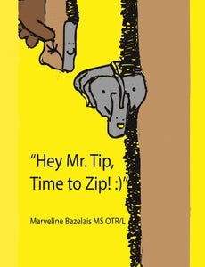 "Hey Mr. Tip!"  "Time to Zip!"