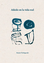 Load image into Gallery viewer, Aikido en la vida real

