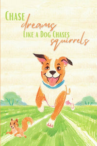 "Chase Dreams Like Dogs Chase Squirrels" Daily Planner and Dog Training Logbook