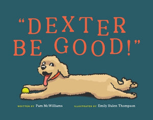 "DEXTER BE GOOD!"