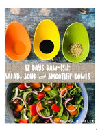 12 Days Rawish: Salad, Soup and Smoothie Bowls