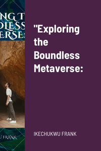 "Exploring the Boundless Metaverse: