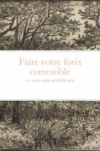 Load image into Gallery viewer, Faire votre for�t comestible
