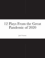 12 Plays From the Great Pandemic of 2020