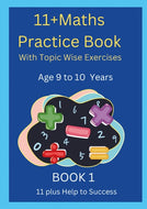 11+MATHS Practice Book With topic wise Exercises  AGE-9 to 10 Years Book 1
