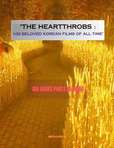 " The Heartthrobs : 100 Beloved Korean Films of All Time "