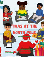 'Twas At the North Pole Before Christmas Kids Helping In Santa's Workshop Book 2