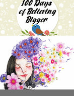 120 Days of Believing Bigger: Devotional Journal