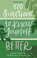 120 Questions to Know Yourself Better