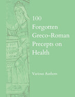 100 Forgotten Greco-Roman Precepts on Health