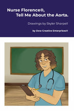 Load image into Gallery viewer, Nurse Florence¨, Tell Me About the Aorta.
