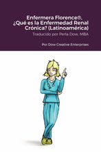 Load image into Gallery viewer, Enfermera Florence¨, ÀQuŽ es la Enfermedad Renal Cr—nica? (LatinoamŽrica)
