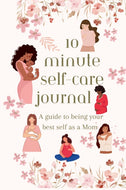 10 Minute Self Care Journal for New & Expecting Mothers
